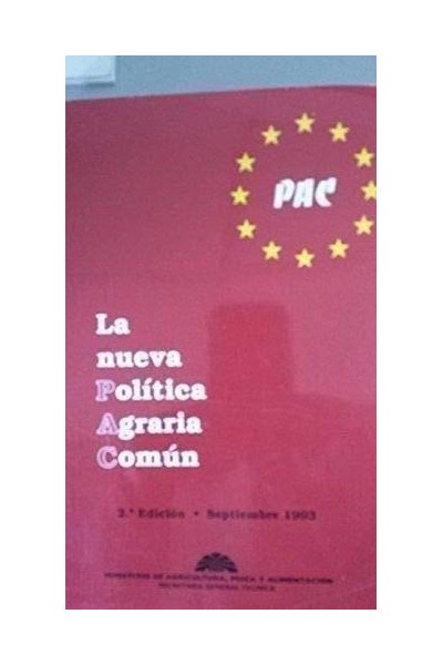 La nueva política agraria común. 2ª Edición. Septiembre 1993